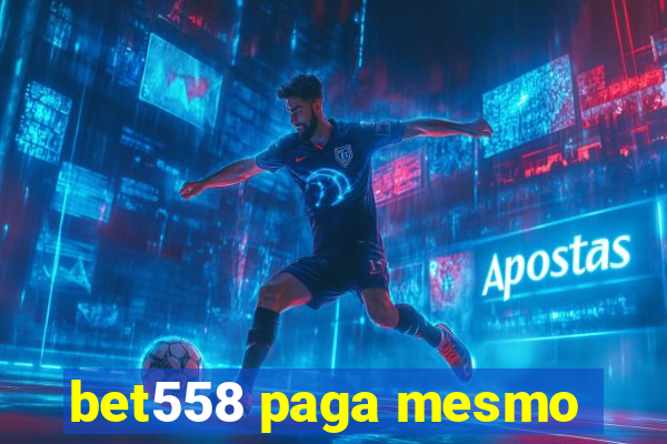 bet558 paga mesmo